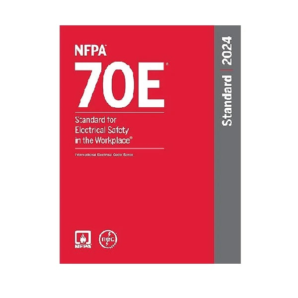 NFPA 70E, Standard for Electrical Safety in the Workplace, 2024 Edition (Hardcover)